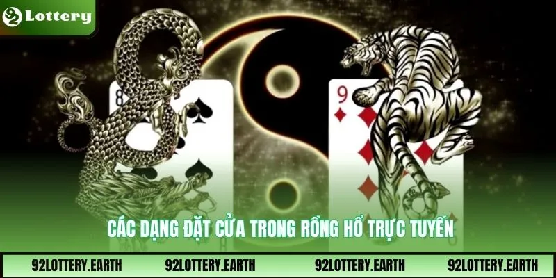 Các dạng đặt cửa trong rồng hổ trực tuyến