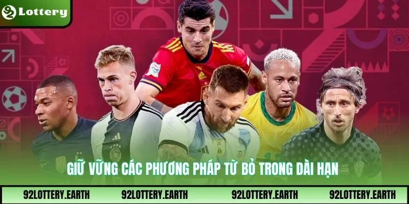 Giữ vững các phương pháp từ bỏ trong dài hạn