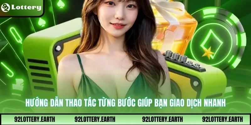 Hướng dẫn thao tác từng bước giúp bạn giao dịch nhanh 