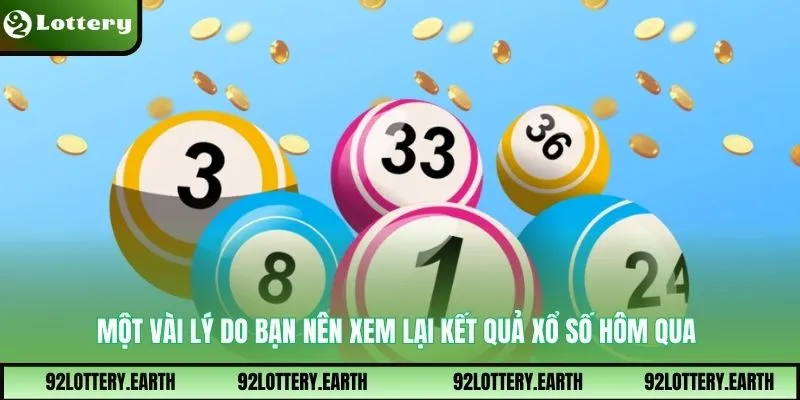 Một vài lý do bạn nên xem lại kết quả xổ số hôm qua